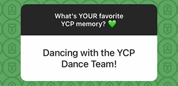 A screenshot from an Instagram Story Q&A: What's your favorite YCP memory? Answer = Dancing with the YCP Dance Team!