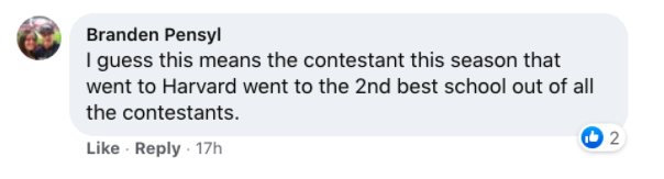 A screenshot of a facebook post reads: I guess this means the contestant this season that went to Harvard went to the 2nd best school out of all the contestants